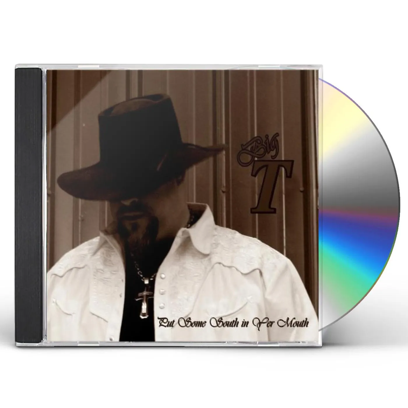 Big T PUT SOME SOUTH IN YER MOUTH CD
