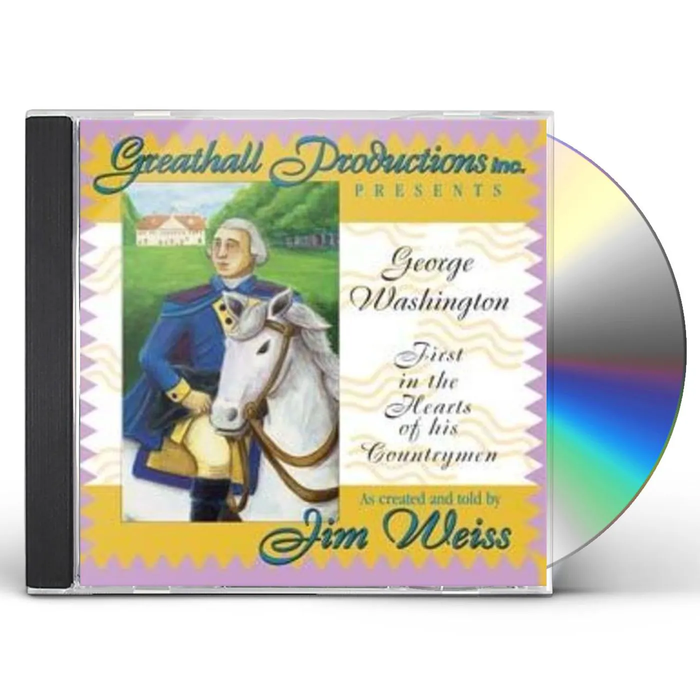 Jim Weiss GEORGE WASHINGTON FIRST IN THE HEARTS OF HIS CD