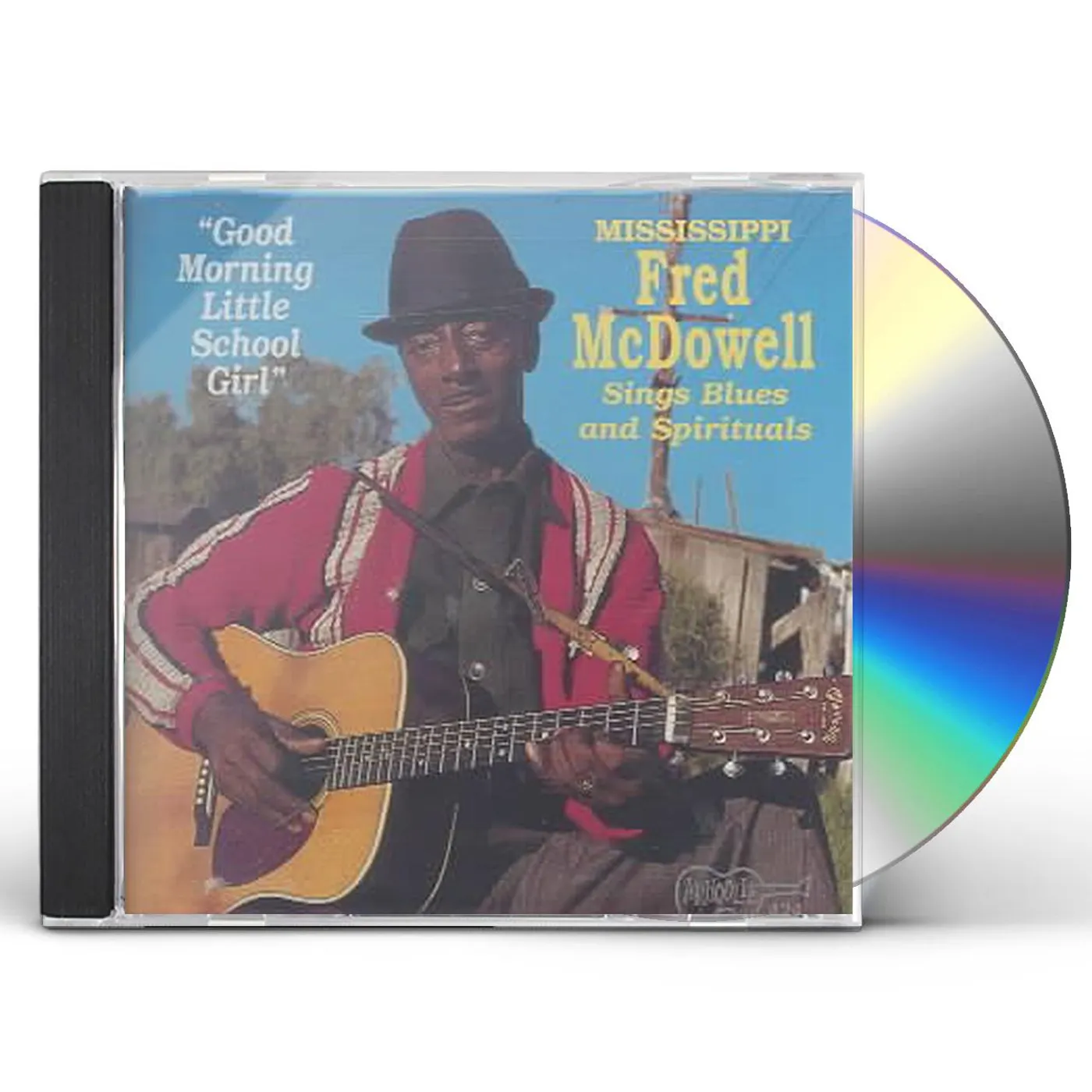 Fred Mcdowell GOOD MORNING LITTLE SCHOOLGIRL CD