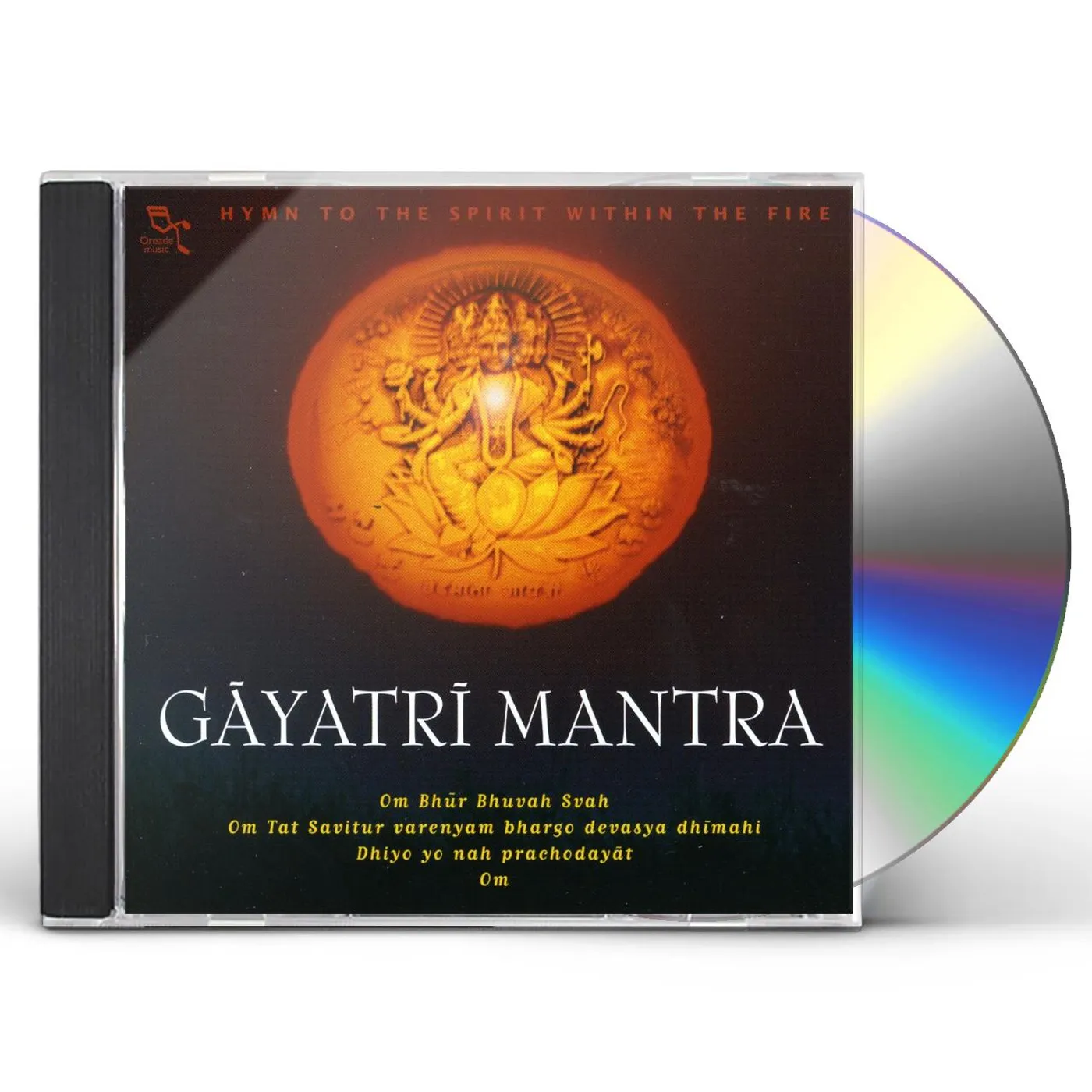 Rattan Mohan Sharma GAYATRI MANTRA: HYMN TO THE SPIRIT WITHIN THE FIRE CD