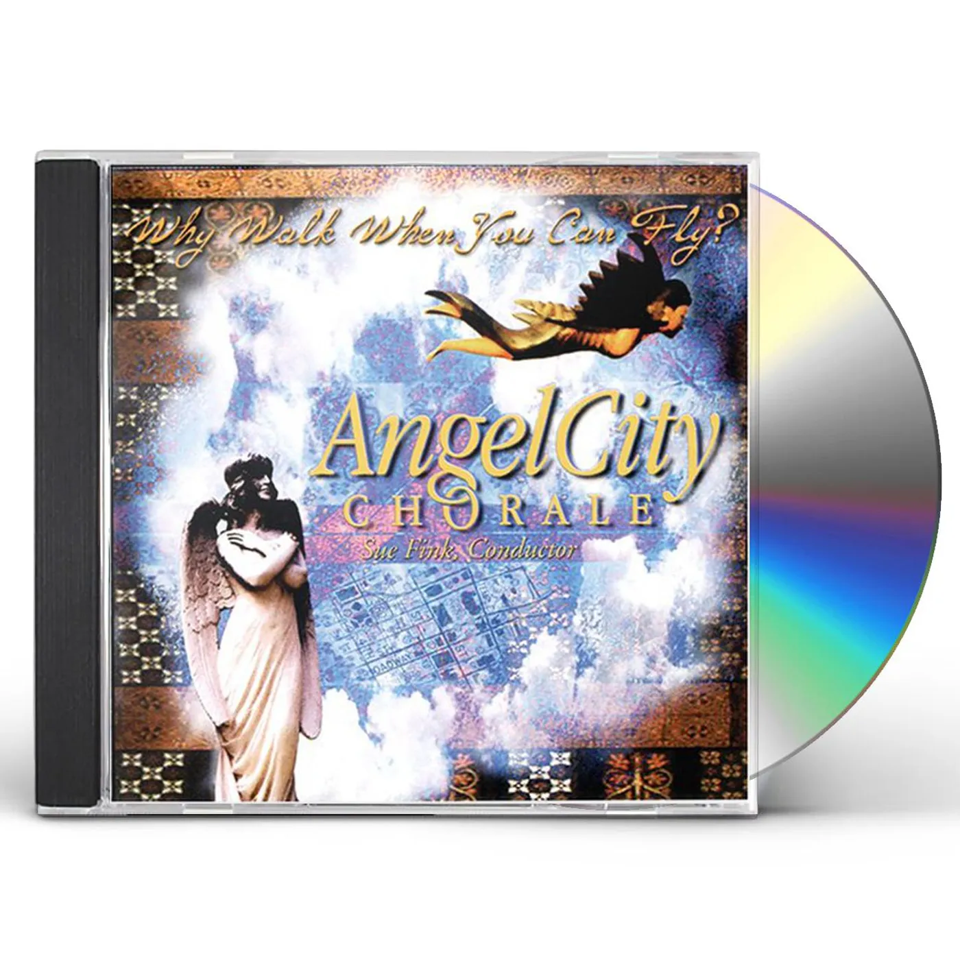 Angel City Chorale WHY WALK WHEN YOU CAN FLY? CD