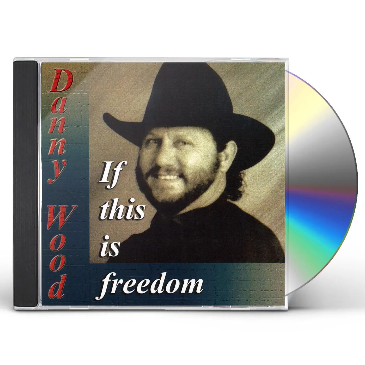 Danny Wood IF THIS IS FREEDOM CD