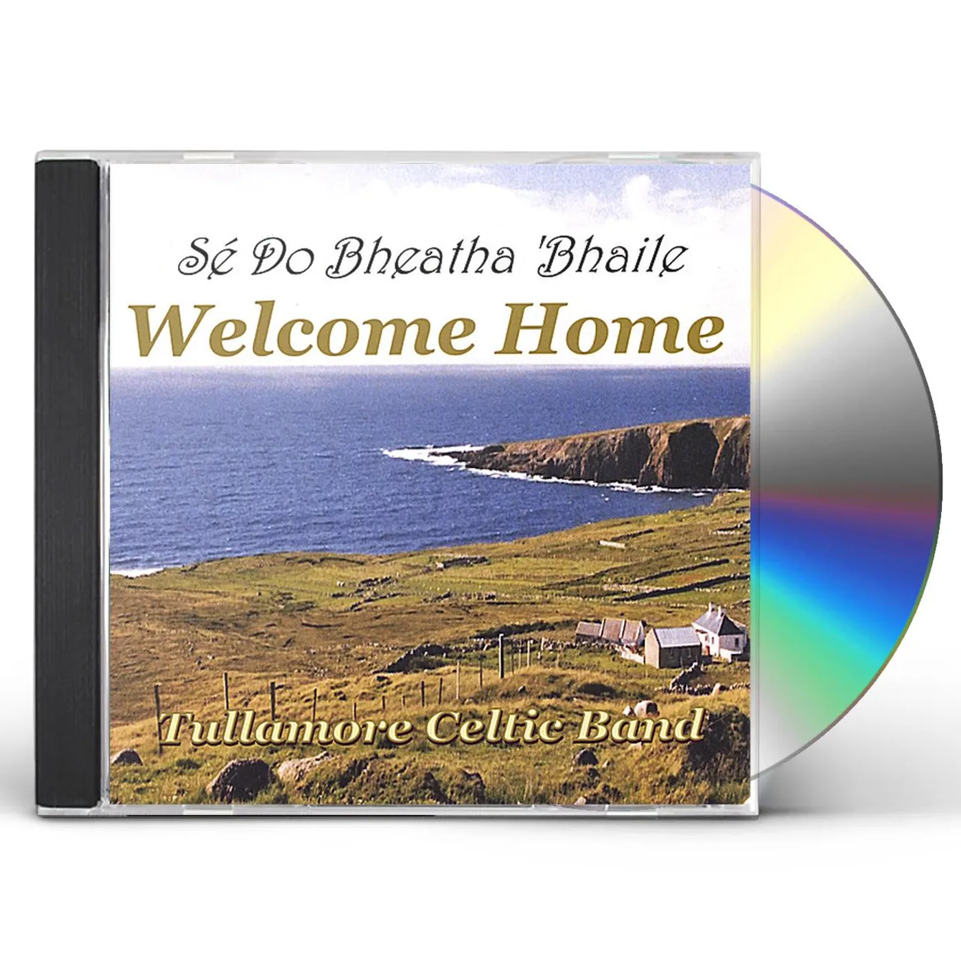 Tullamore Celtic Band WELCOME HOME-SE DO BHEATHA 'BHAILE CD