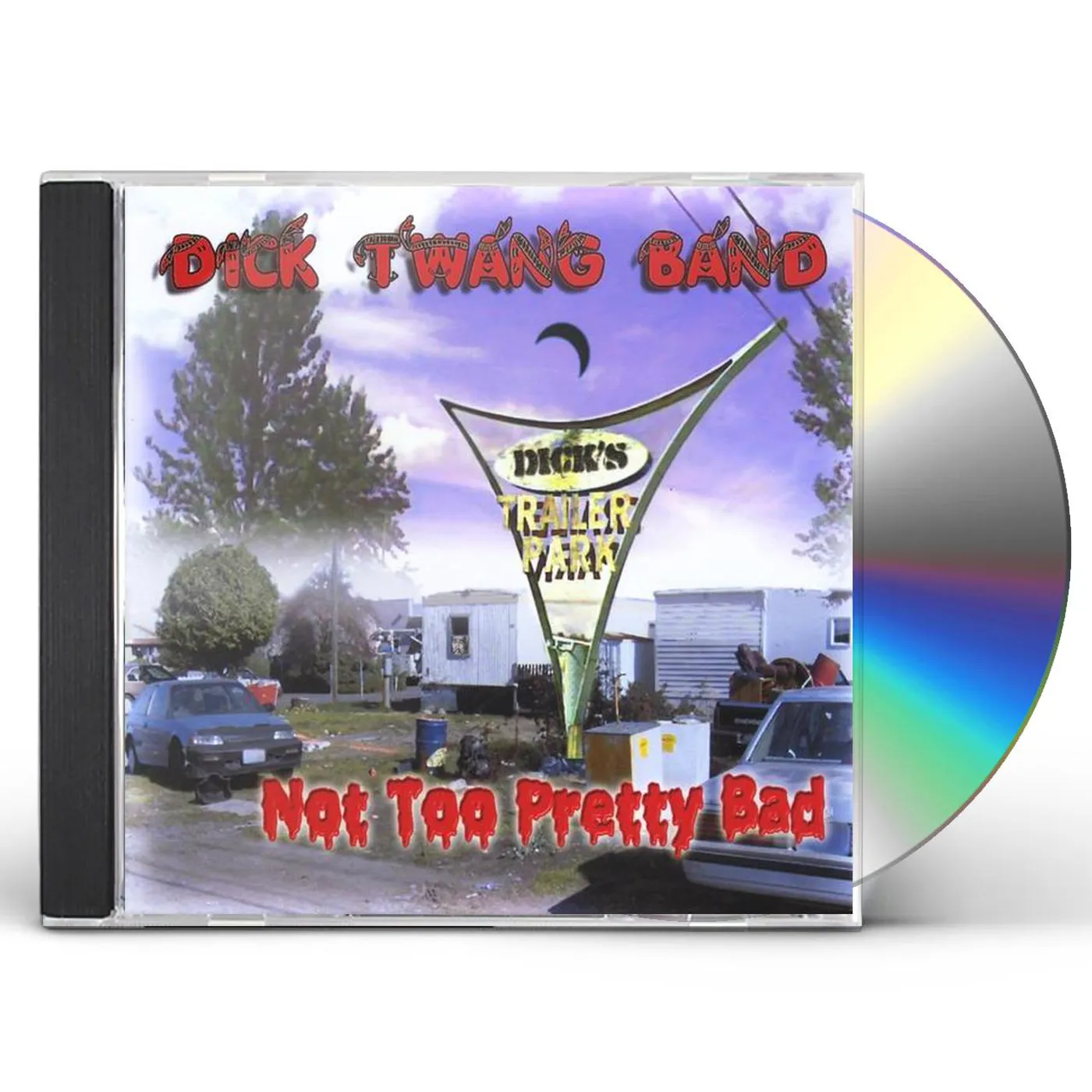 Dick Twang Band NOT TOO PRETTY BAD CD