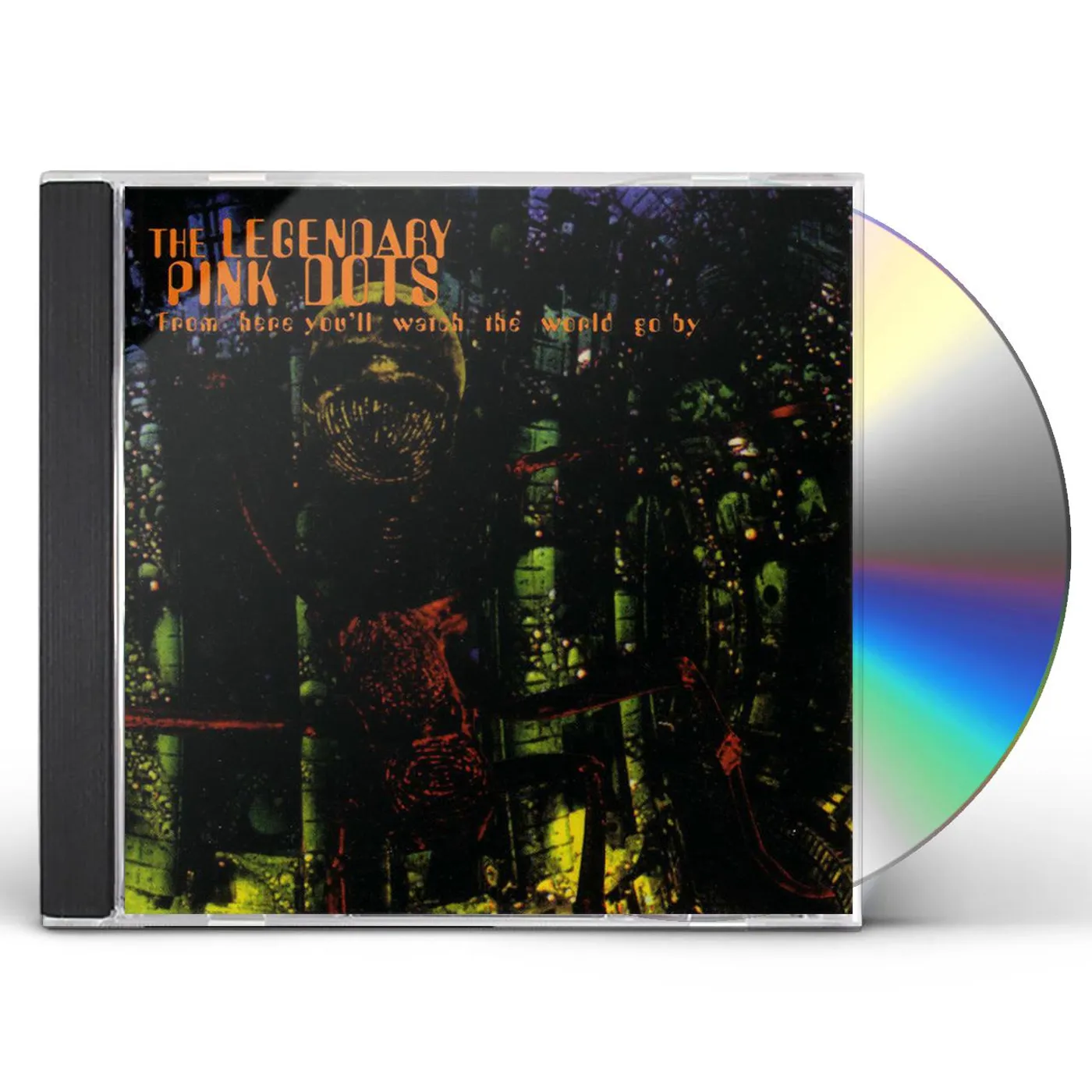 The Legendary Pink Dots FROM HERE YOU'LL WATCH THE WORLD GO BY CD