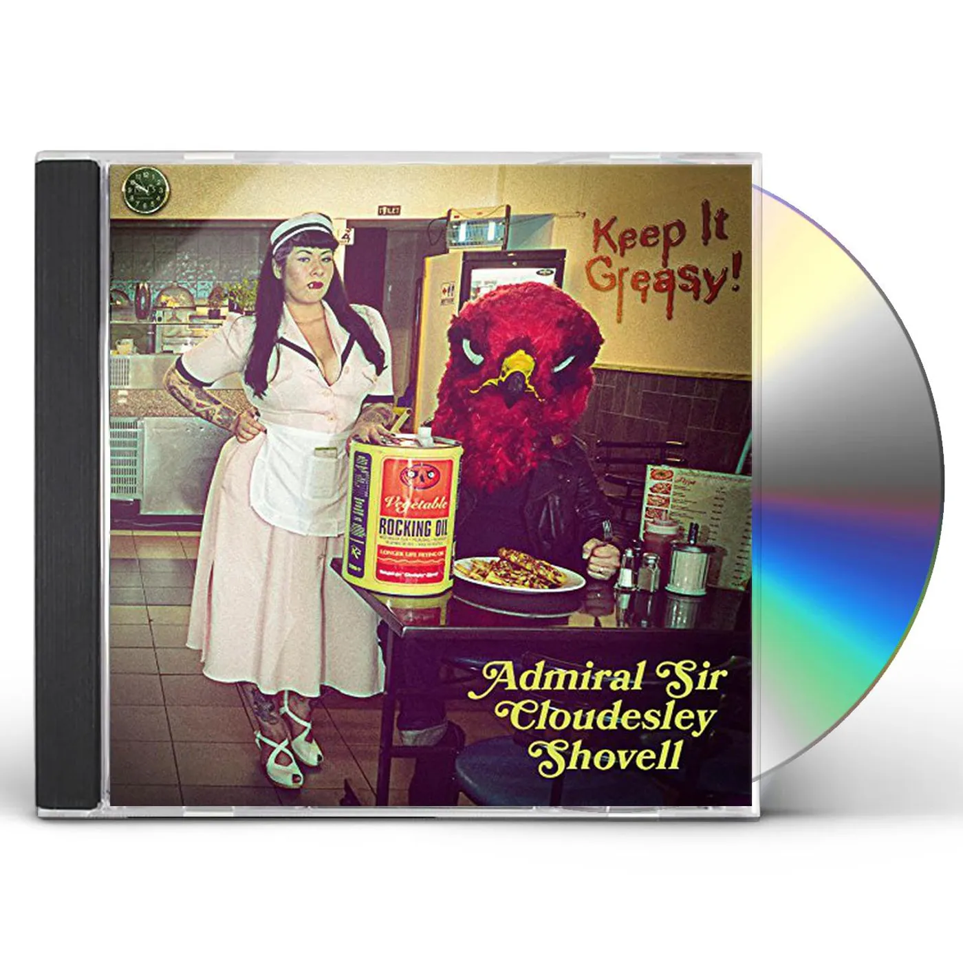 The Admiral Sir Cloudesley Shovell KEEP IT GREASY CD