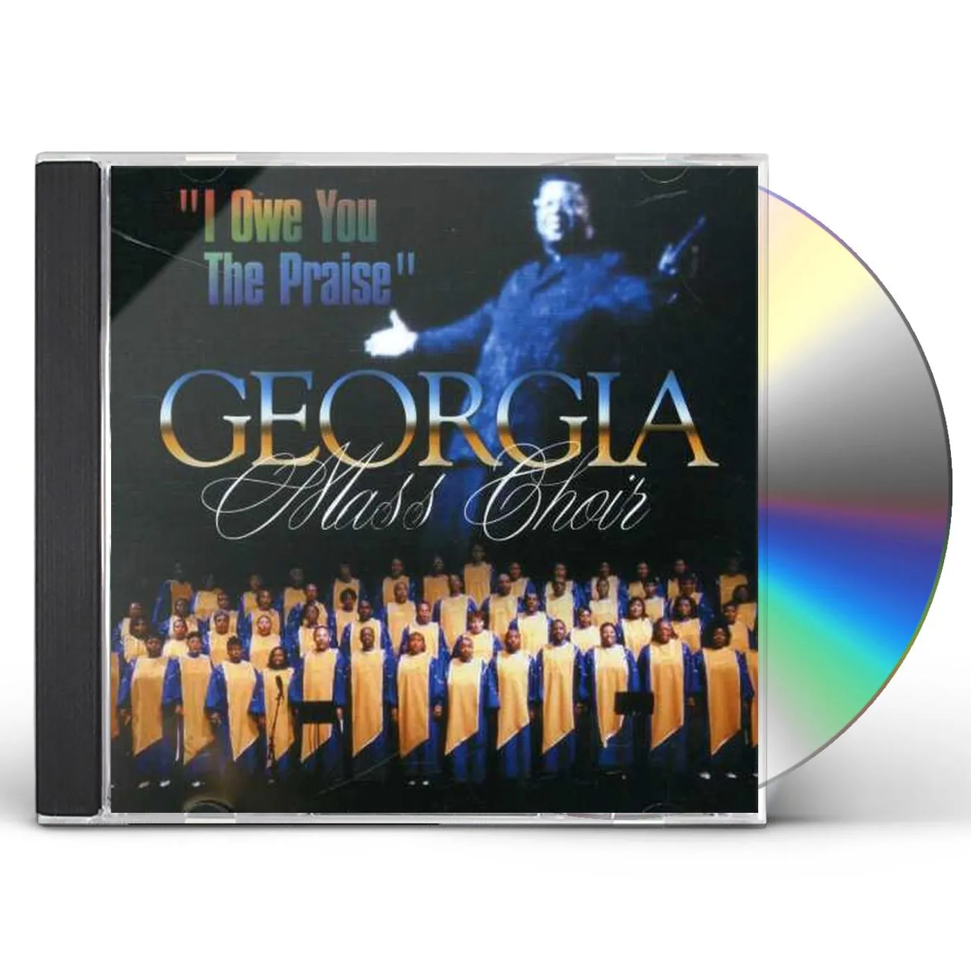 The Georgia Mass Choir I OWE YOU THE PRAISE CD