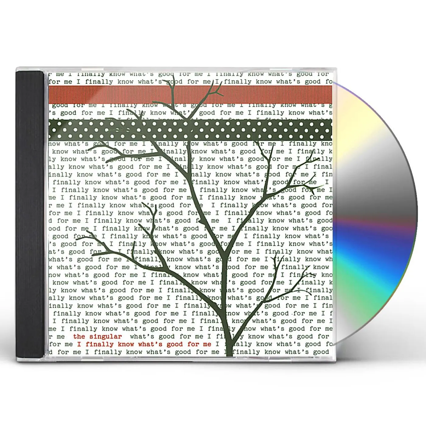 Singular I FINALLY KNOW WHAT'S GOOD FOR ME CD