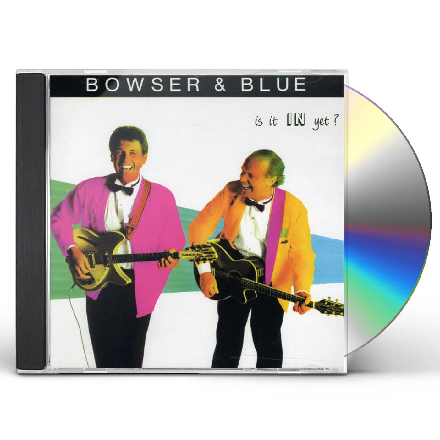 Bowser and Blue IS IT IN YET CD