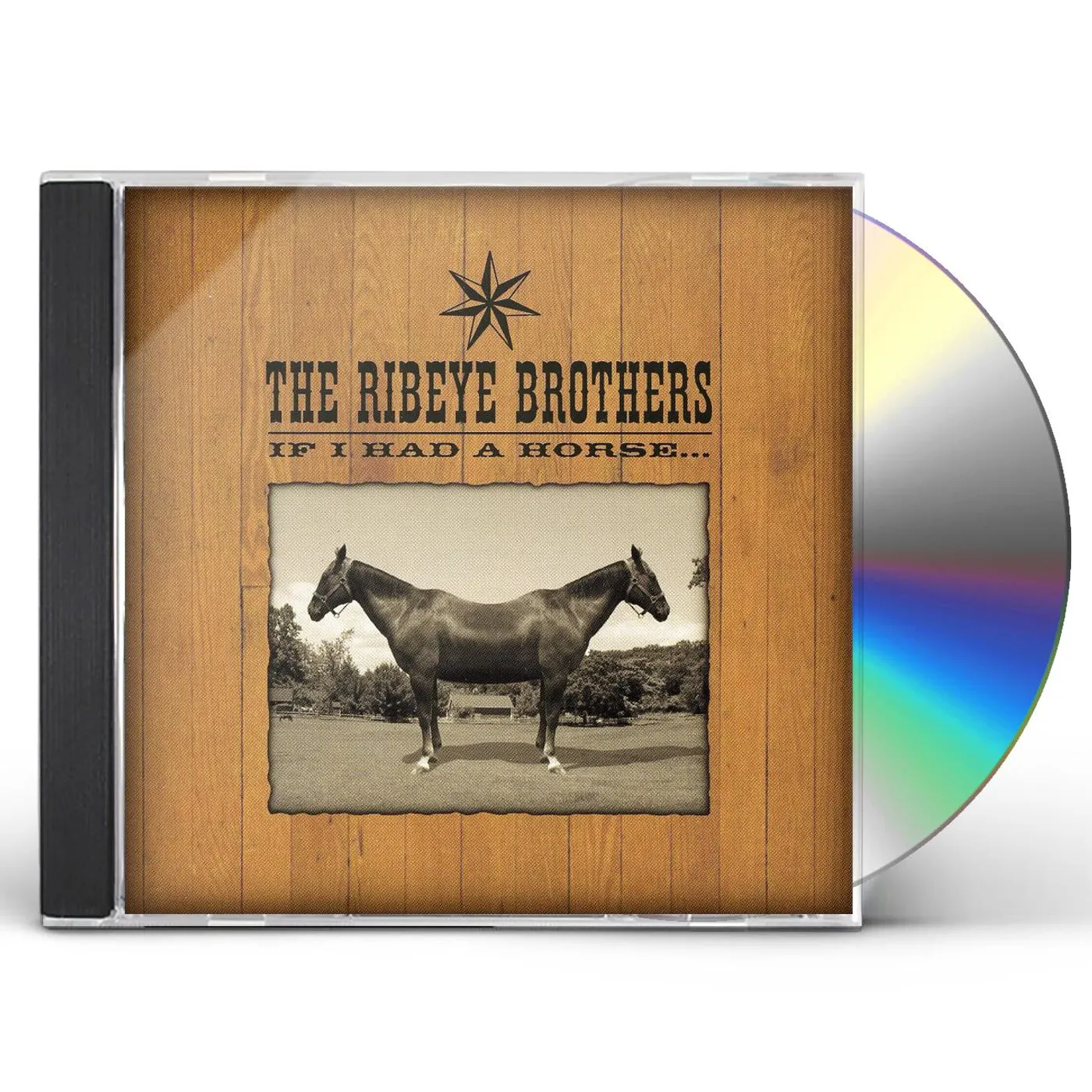 The Ribeye Brothers IF I HAD A HORSE CD