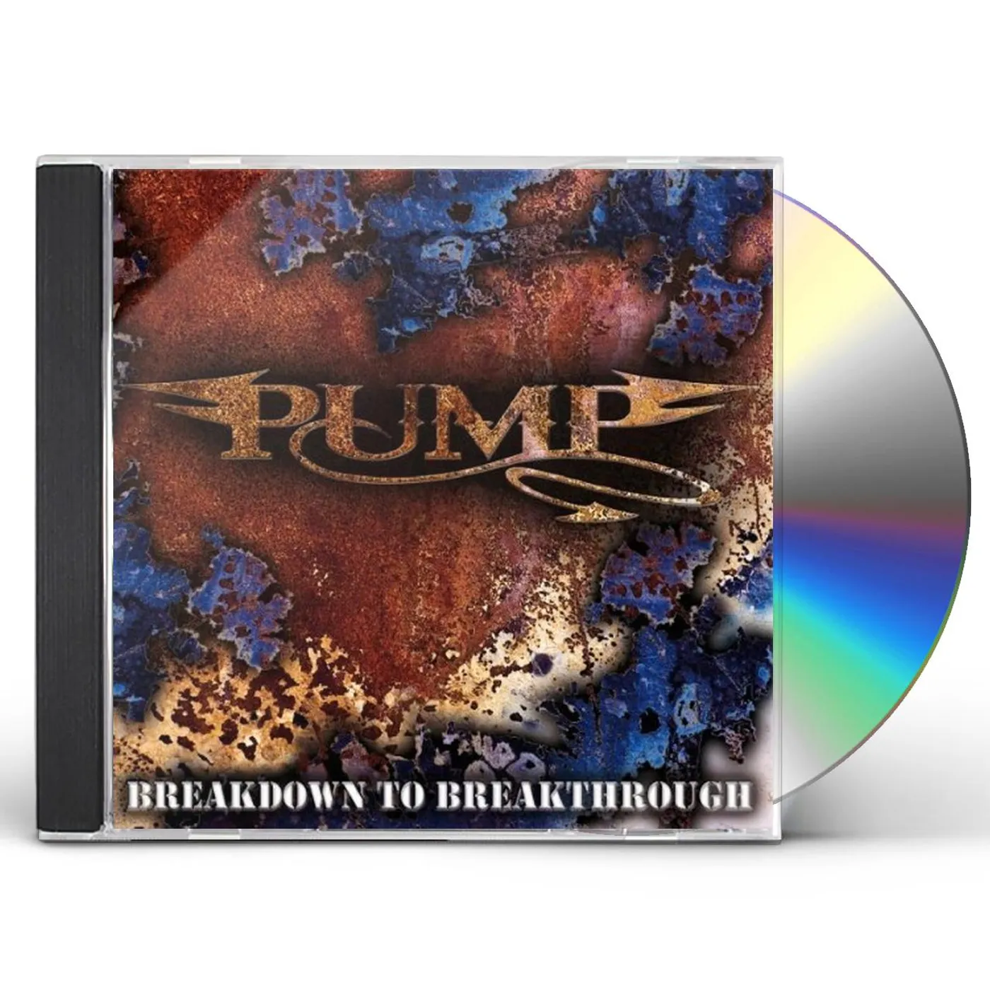 Pump BREAKDOWN TO BREAKTHROUGH CD