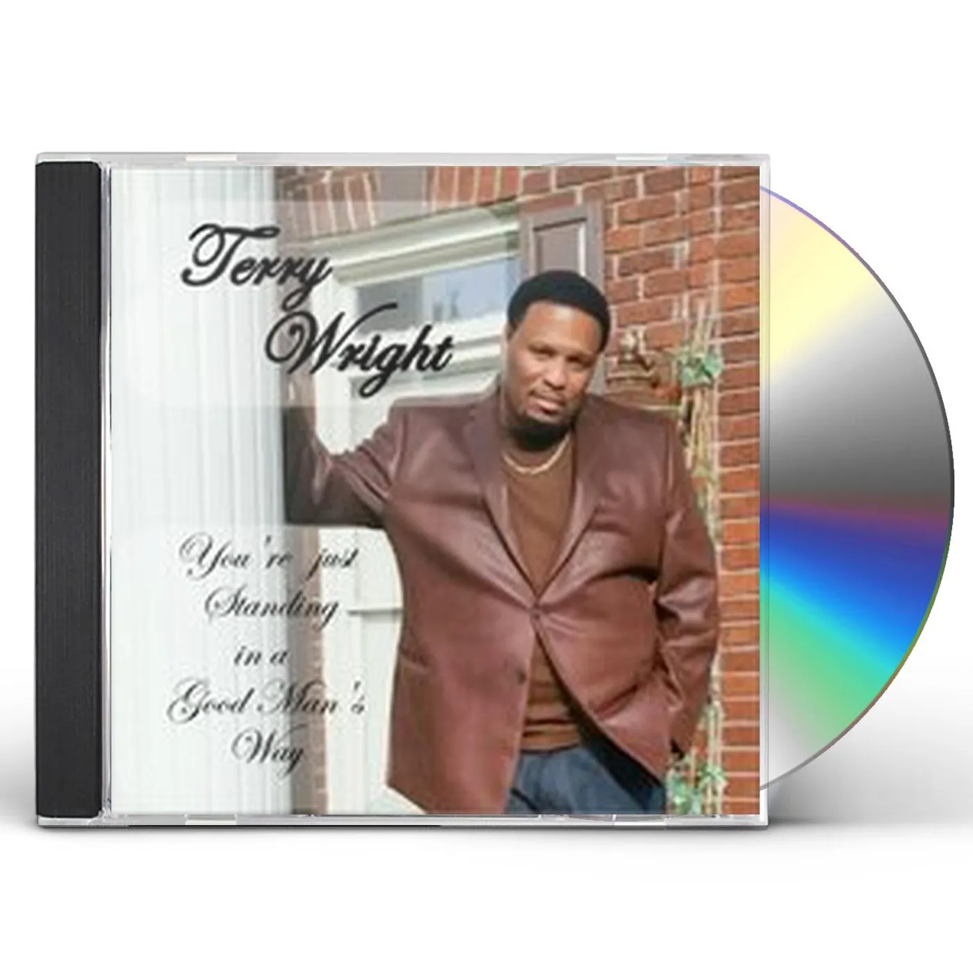 Terry Wright YOU'RE JUST STANDING IN A GOOD MAN'S WAY CD