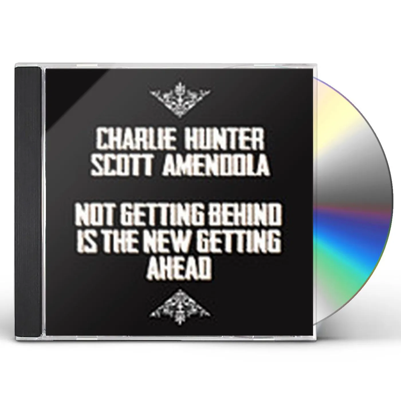 Charlie Hunter NOT GETTING BEHIND IS THE NEW GETTING AHEAD CD