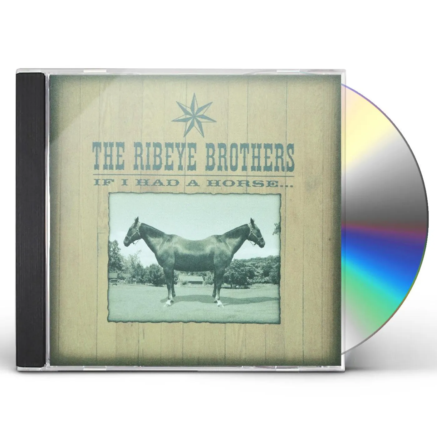 The Ribeye Brothers IF I HAD A HORSE CD