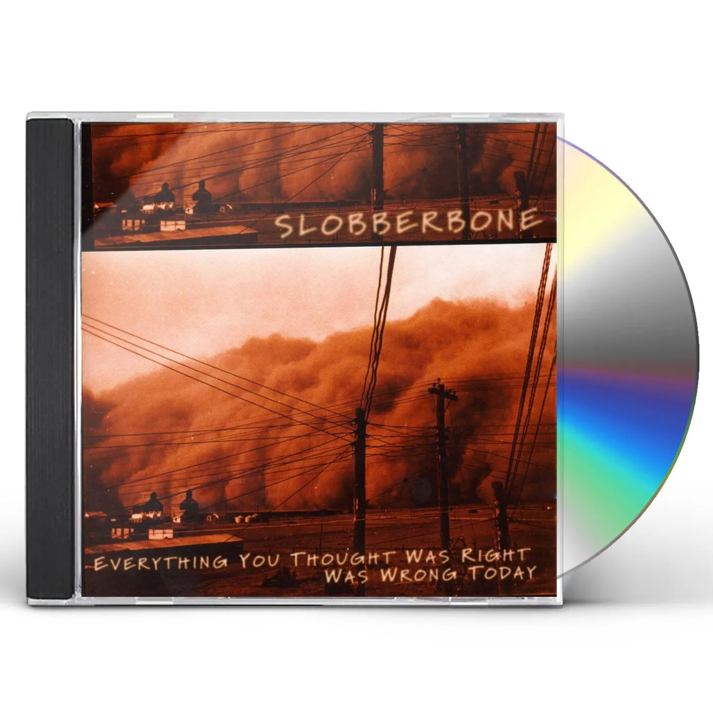 Slobberbone EVERYTHING YOU THOUGHT WAS RIGHT WAS WRONG TODAY CD