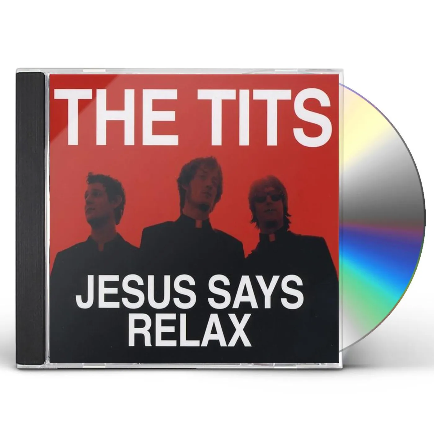 The TITS JESUS SAYS RELAX CD