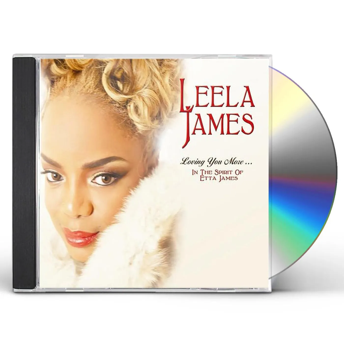 Leela James LOVING YOU MORE IN THE SPIRIT OF ETTA JAMES CD