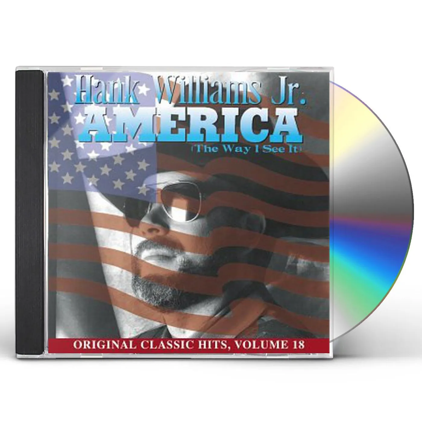 Hank Williams, Jr. AMERICA (WAY I SEE IT) (ORIGINAL CLASSIC HITS 18) CD