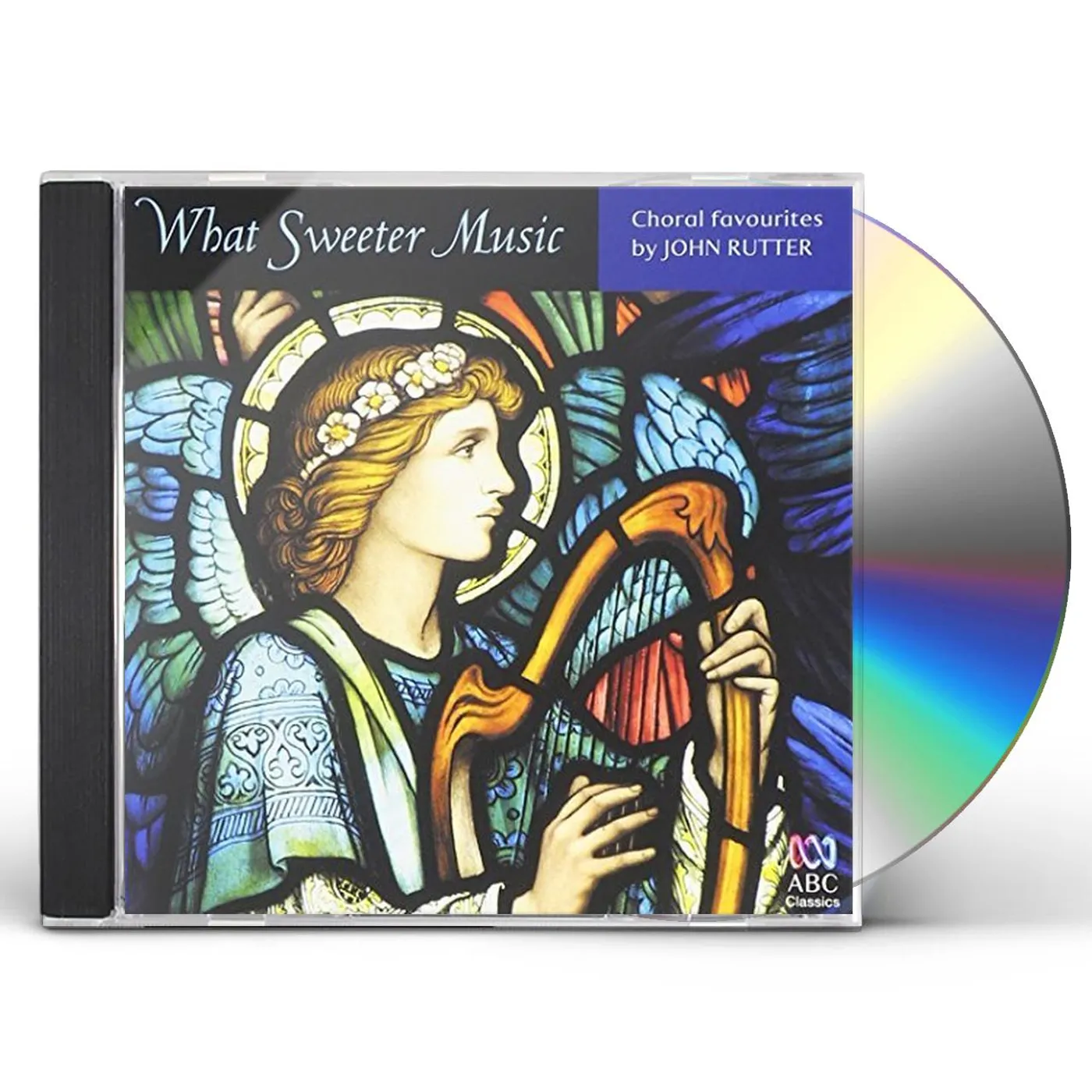 WHAT SWEETER MUSIC: CHORAL MUSIC BY JOHN RUTTER CD