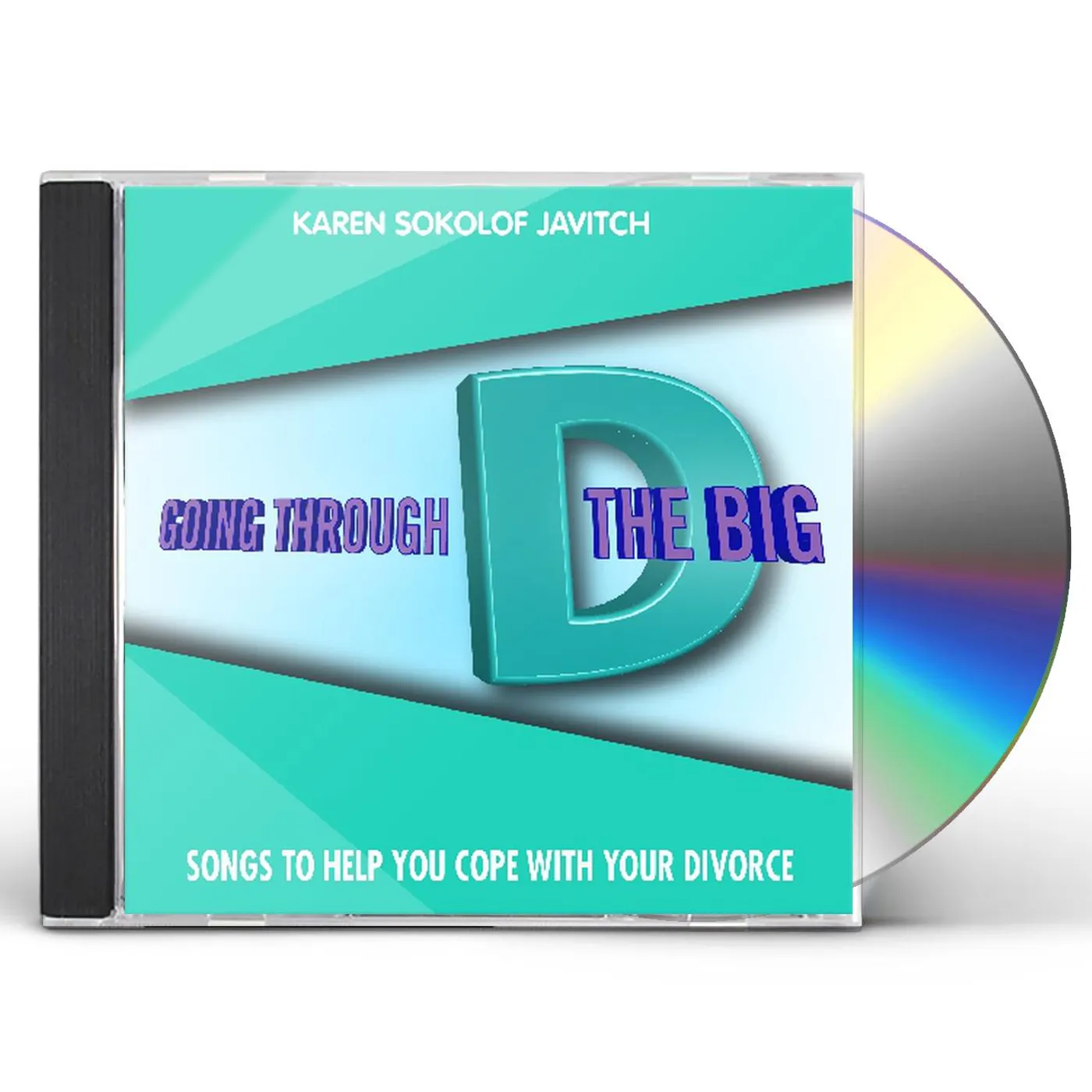 Karen Sokolof Javitch GOING THROUGH THE BIG D: SONGS TO HELP YOU COPE CD