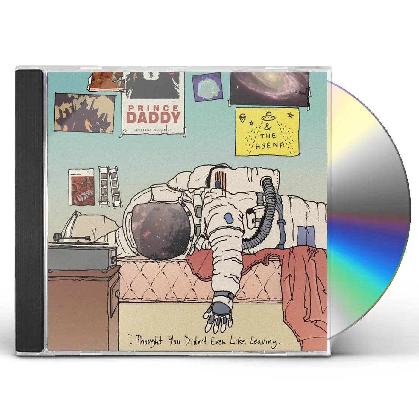 Prince Daddy & the Hyena I THOUGHT YOU DIDN'T EVEN LIKE LEAVING CD