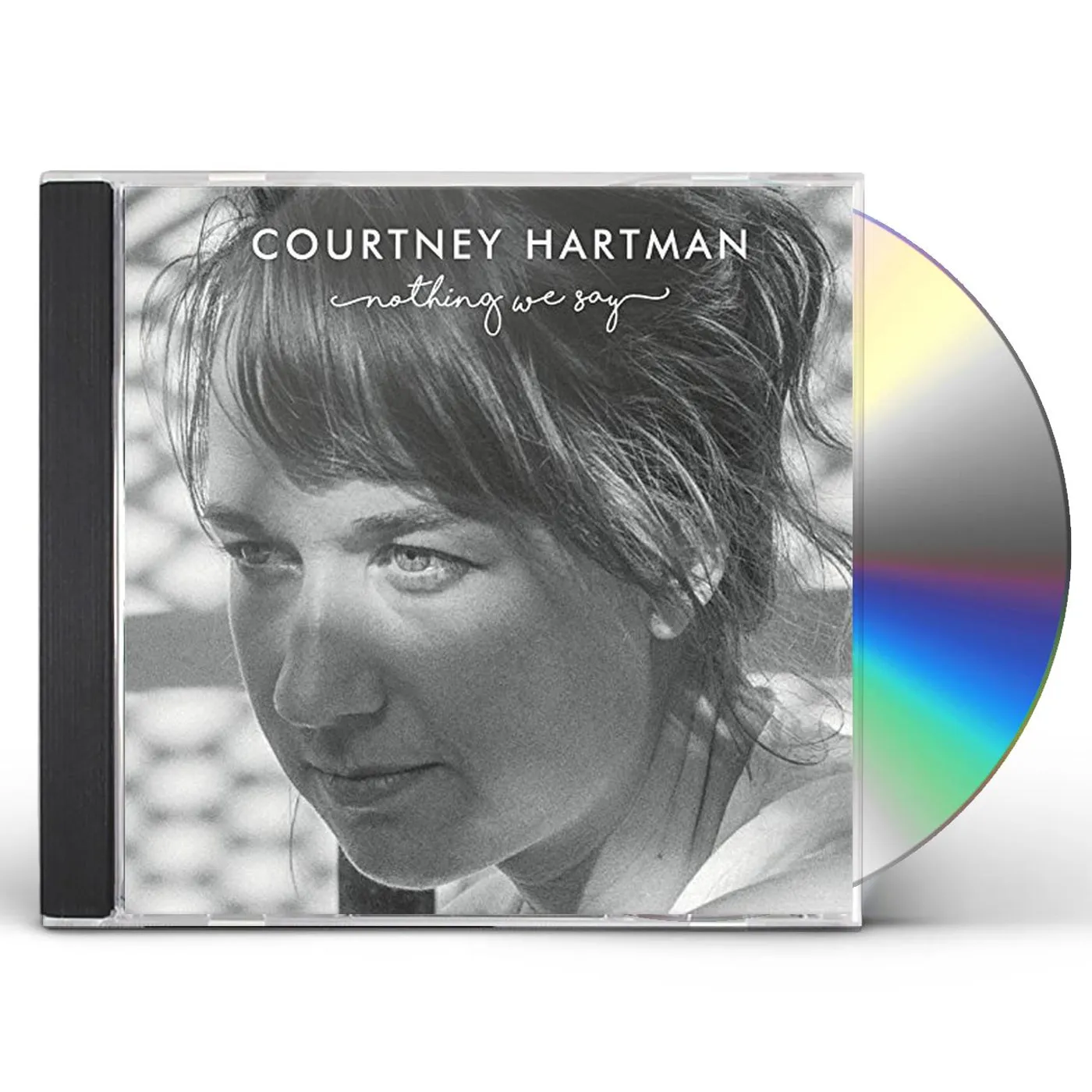 Courtney Hartman NOTHING WE SAY CD