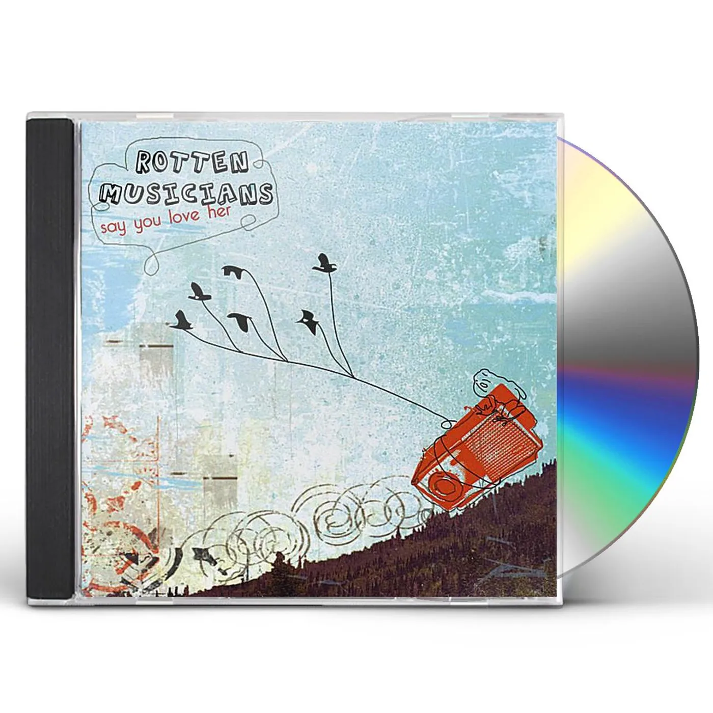 Rotten Musicians SAY YOU LOVE HER CD