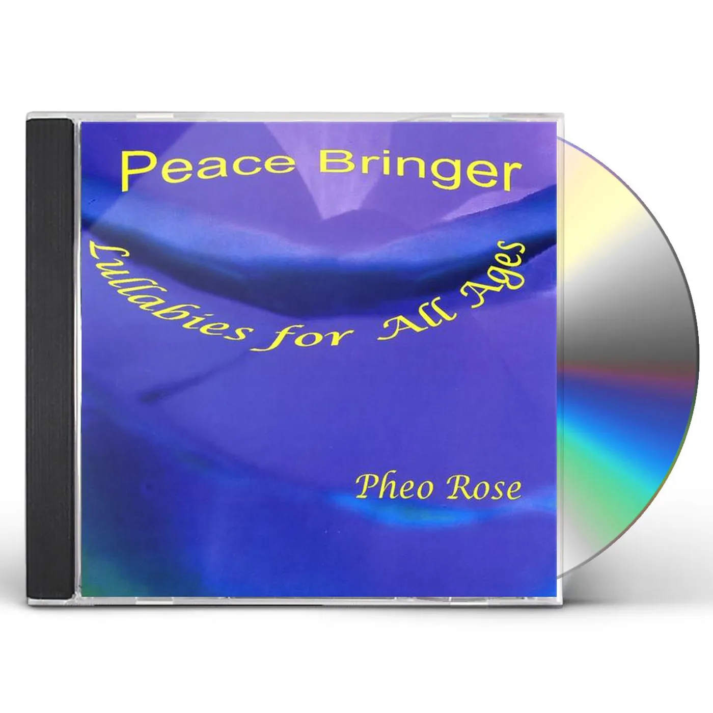 Pheo Rose PEACE BRINGER: LULLABIES FOR ALL AGES CD