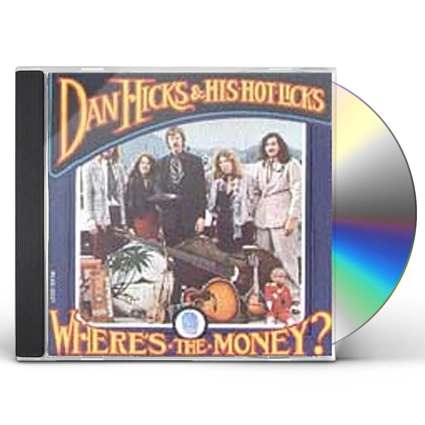 Dan Hicks WHERE'S THE MONEY CD