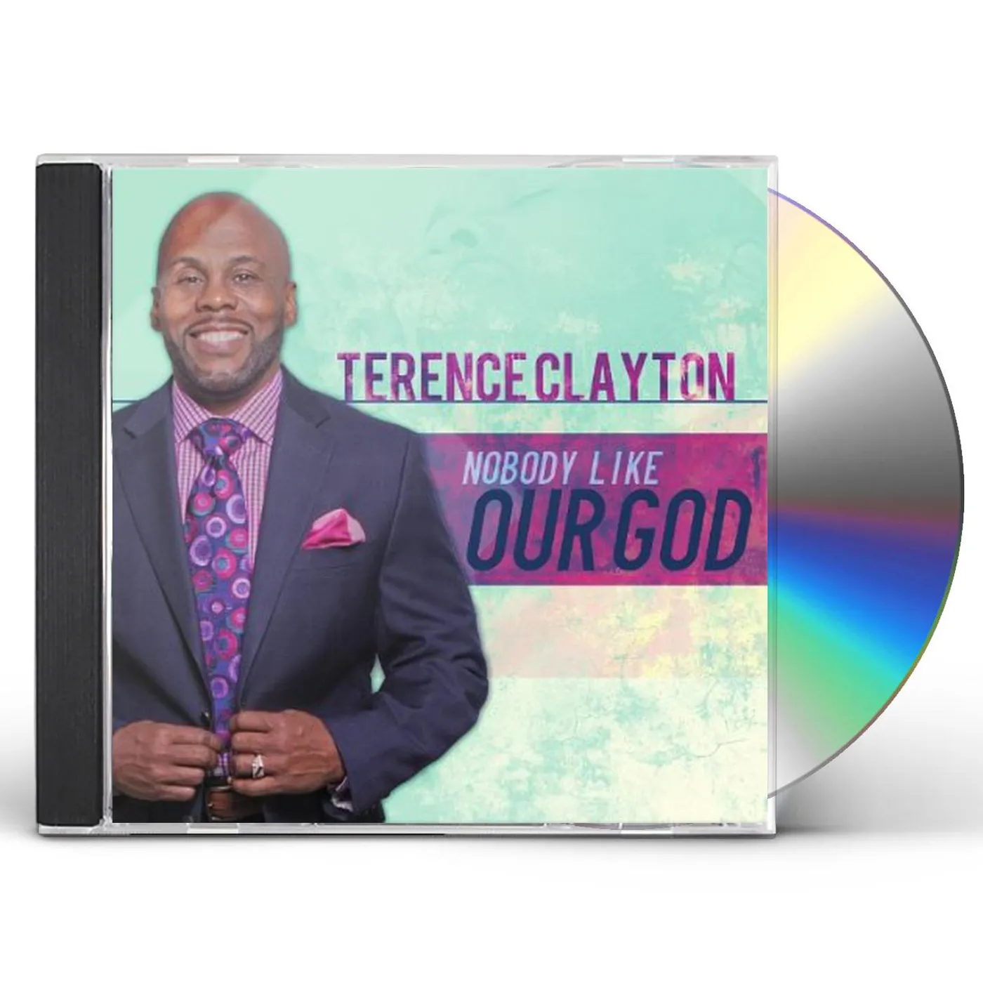 Terence Clayton NOBODY LIKE OUR GOD CD
