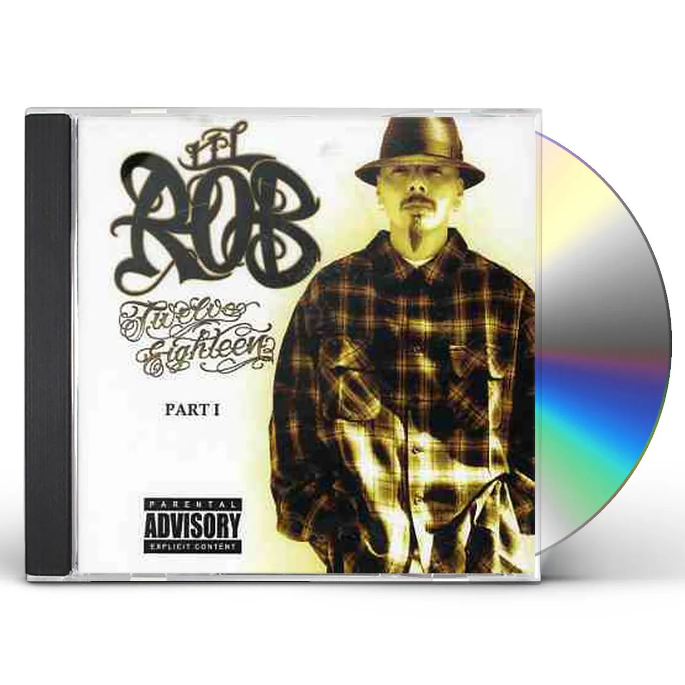 Lil Rob TWELVE EIGHTEEN PART 1 CD