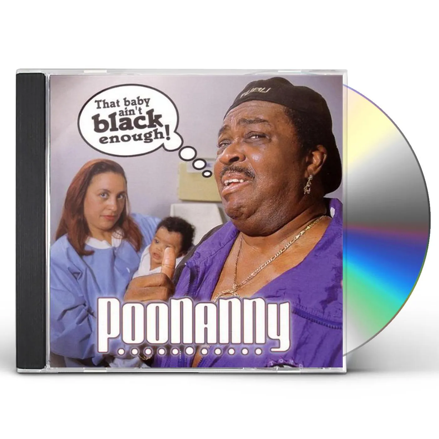 Poonanny THAT BABY AIN'T BLACK ENOUGH CD