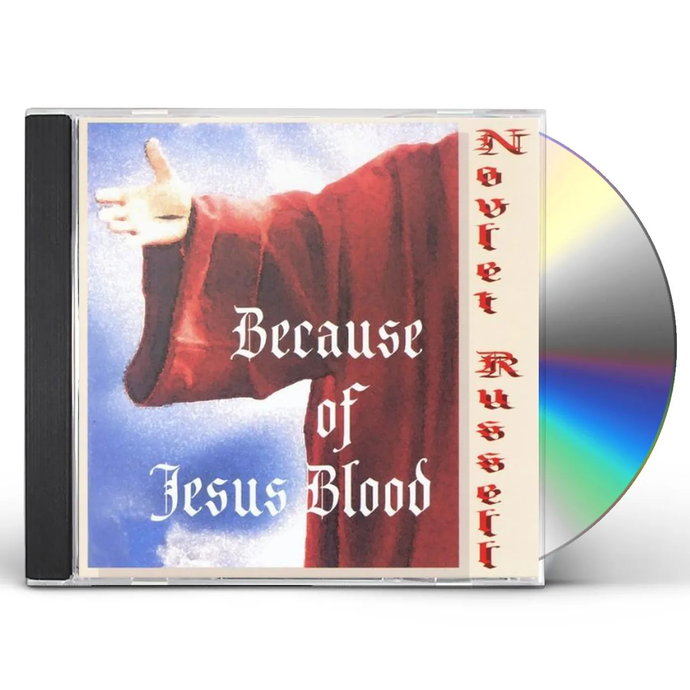 Novlet Russell BECAUSE OF JESUS BLOOD CD