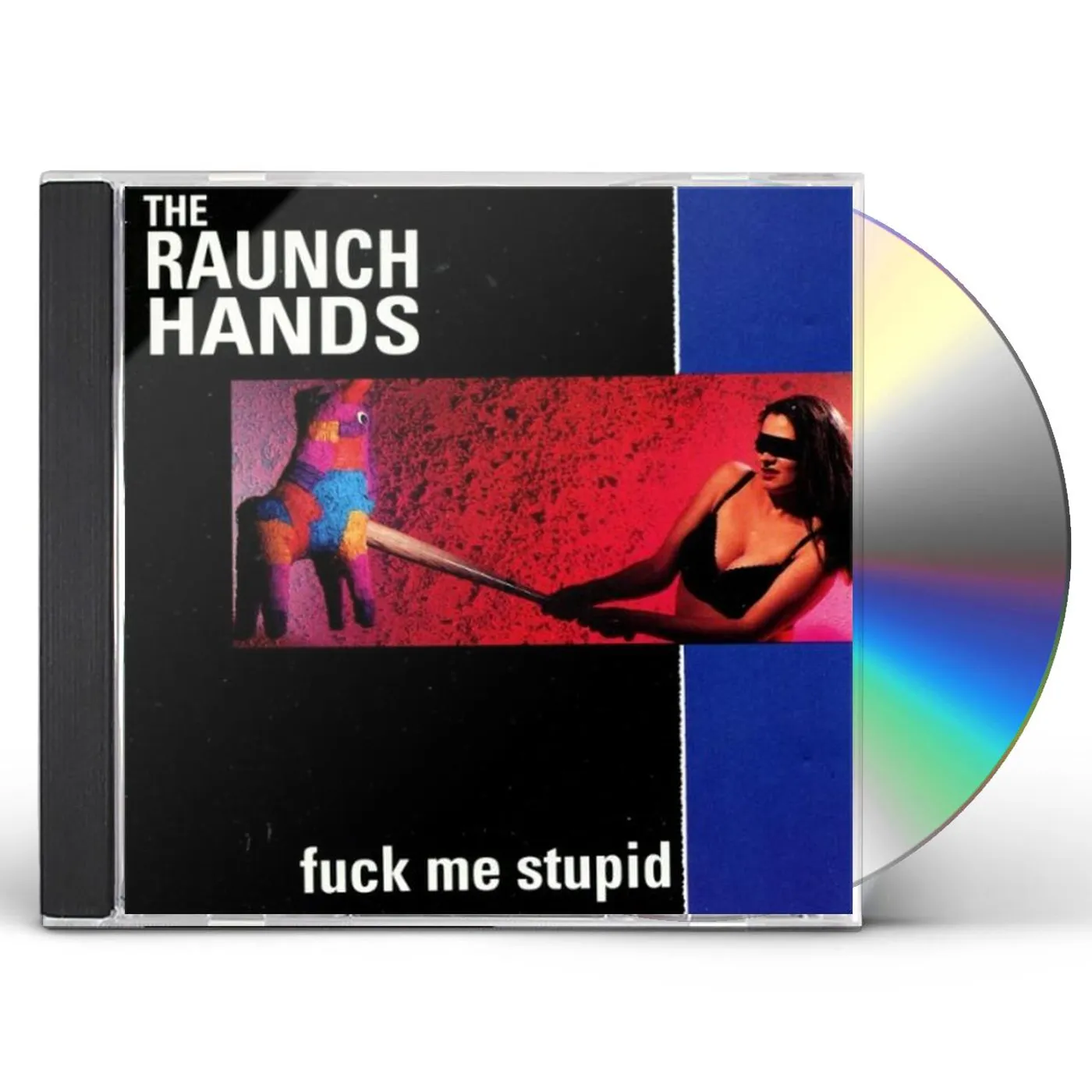 The Raunch Hands FUCK ME STUPID CD