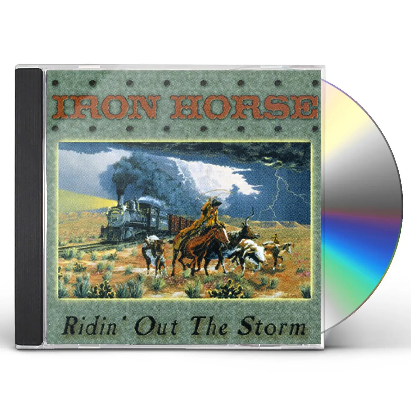 Iron Horse RIDIN' OUT THE STORM CD