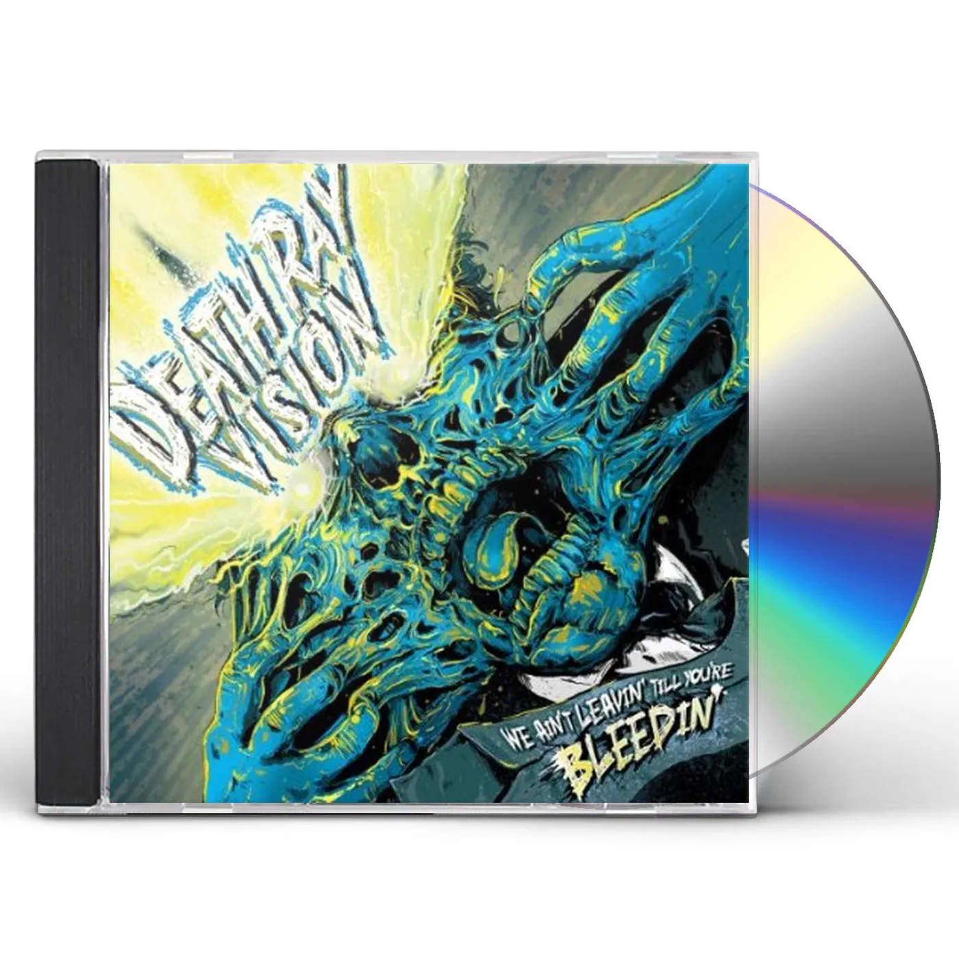 Death Ray Vision WE AIN'T LEAVIN TILL YOU ARE BLEEDING CD