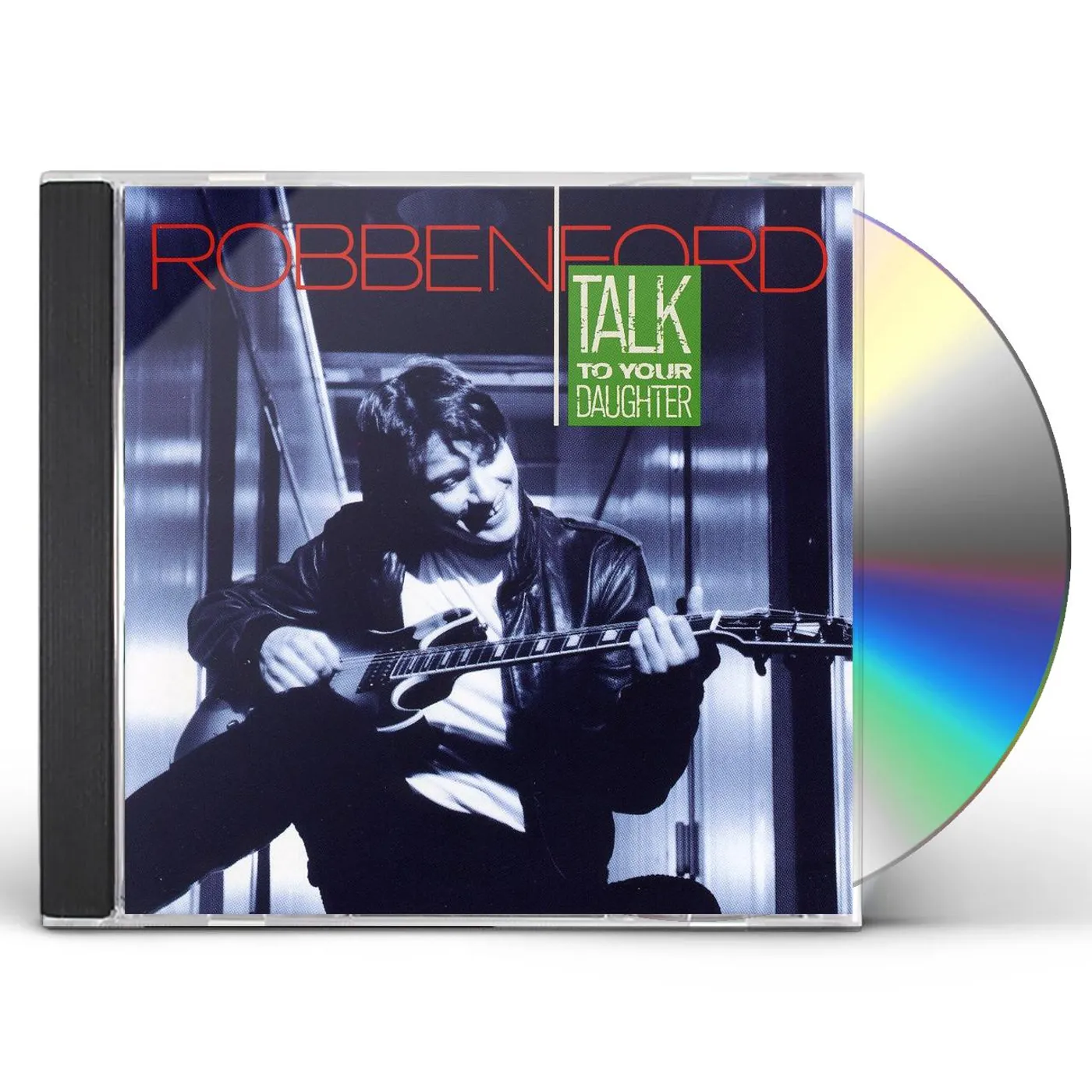 Robben Ford TALK TO YOUR DAUGHTER CD
