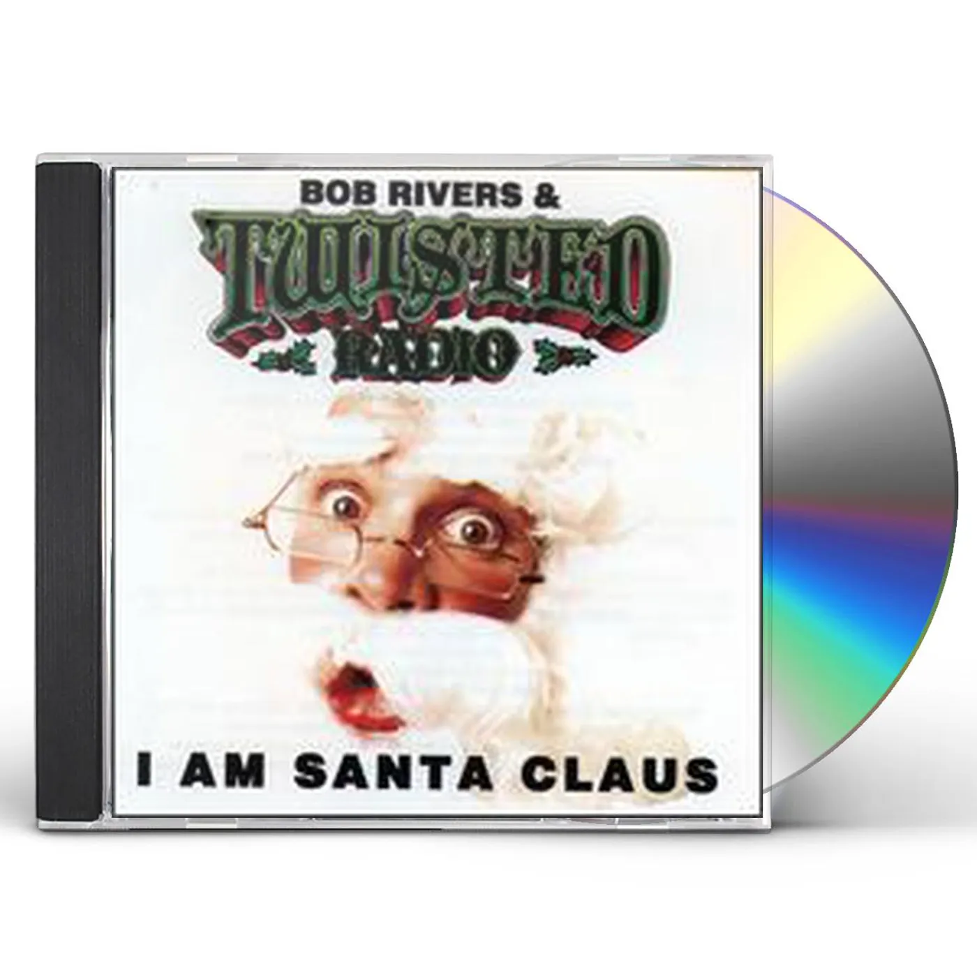 Bob Rivers & Twisted Radio I AM SANTA CLAUS CD