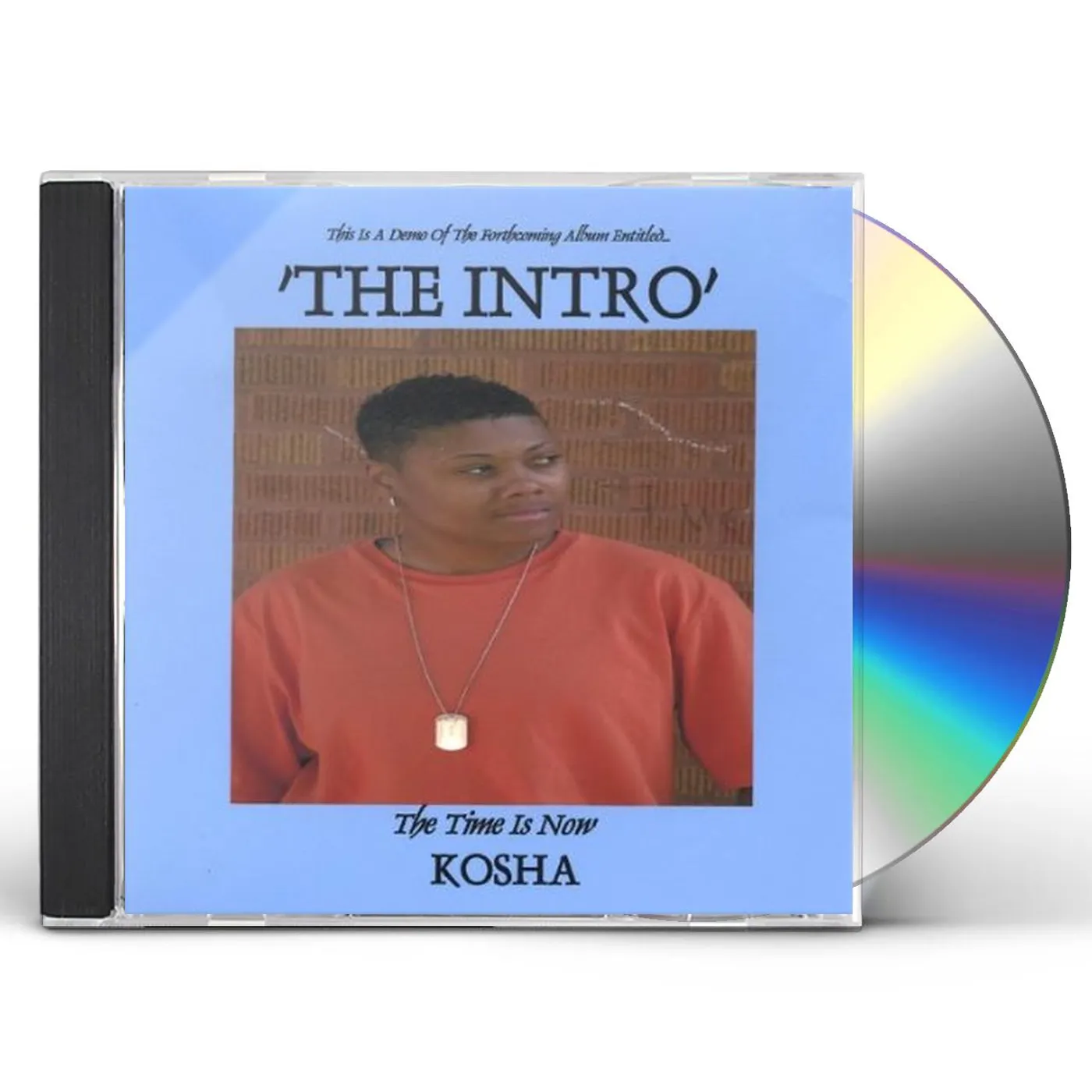 Kosha THIS IS A DEMO OF THE FORTHCOMING ALBUM THE INTRO CD