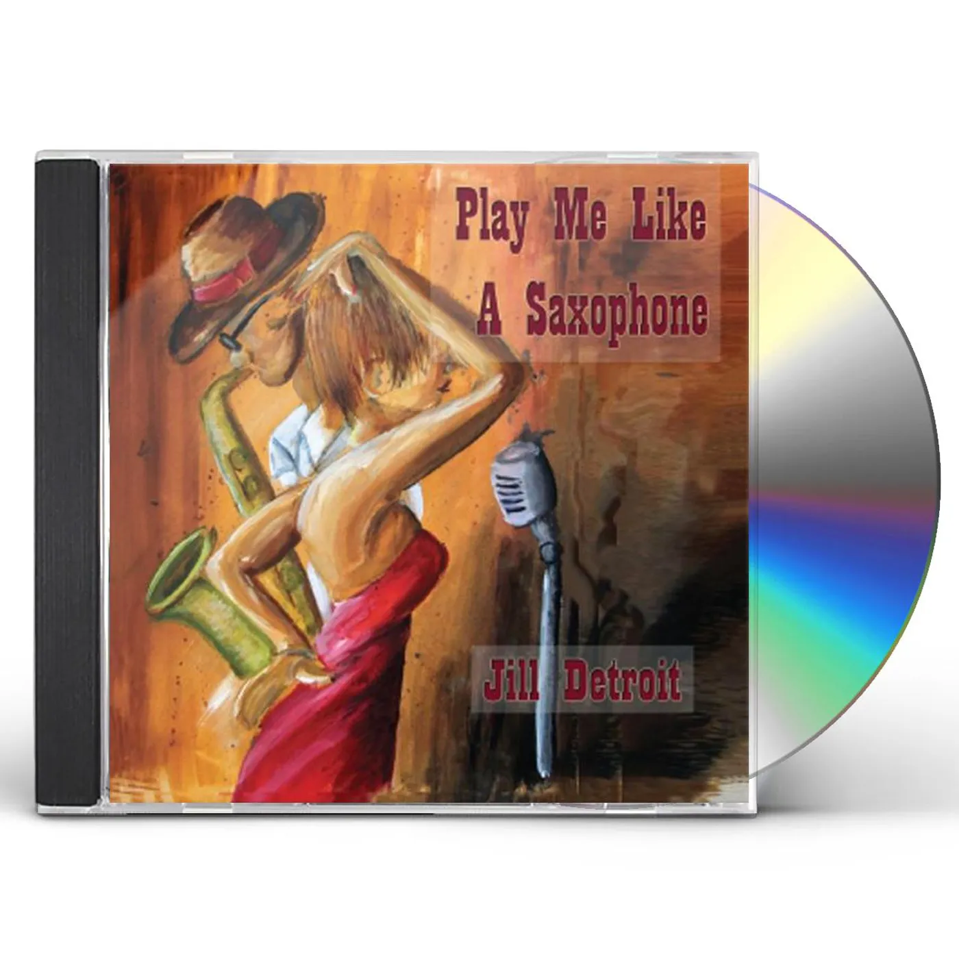 Jill Detroit PLAY ME LIKE A SAXOPHONE CD