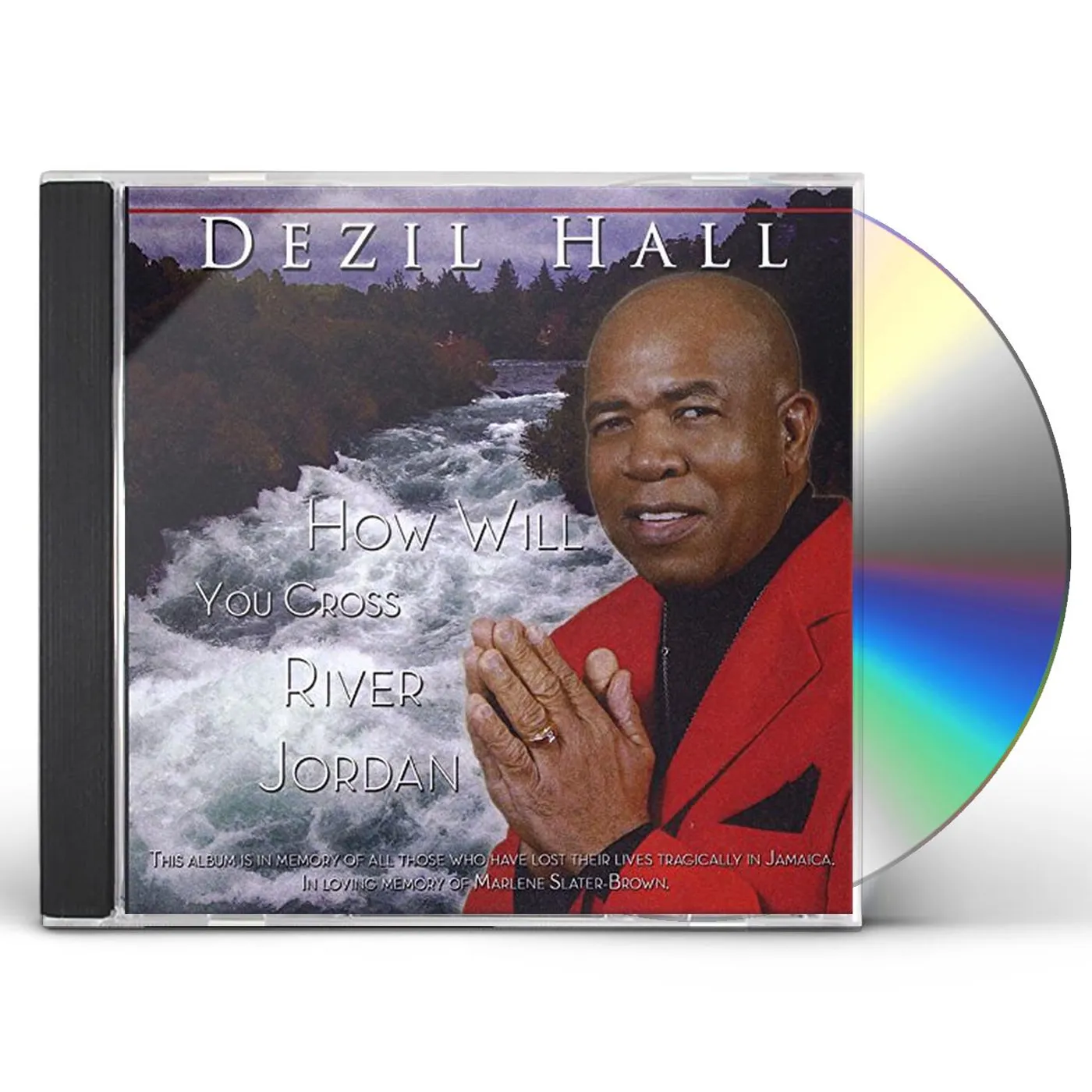 Dezil Hall HOW WILL YOU CROSS RIVER JORDAN CD