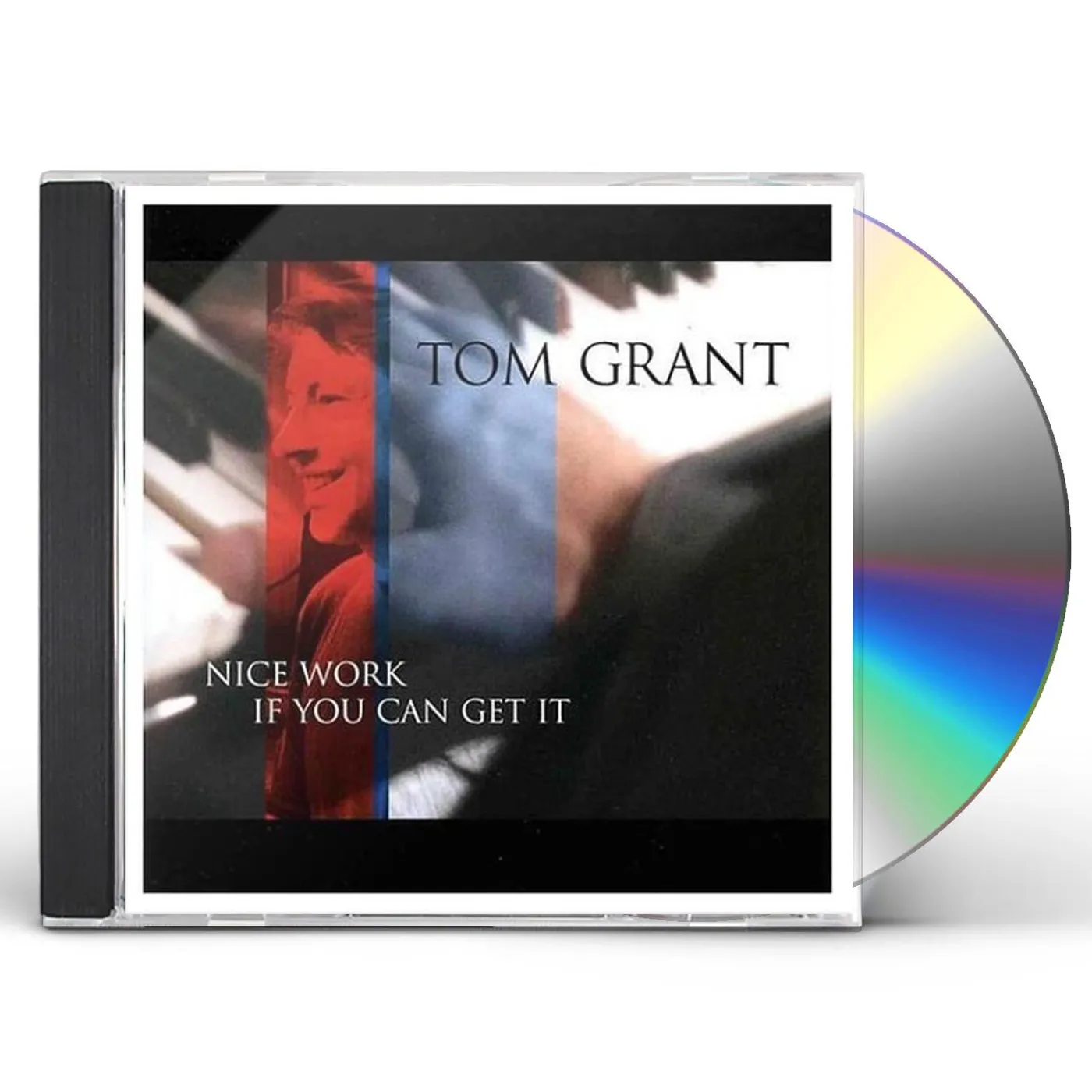 Tom Grant NICE WORK IF YOU CAN GET IT CD