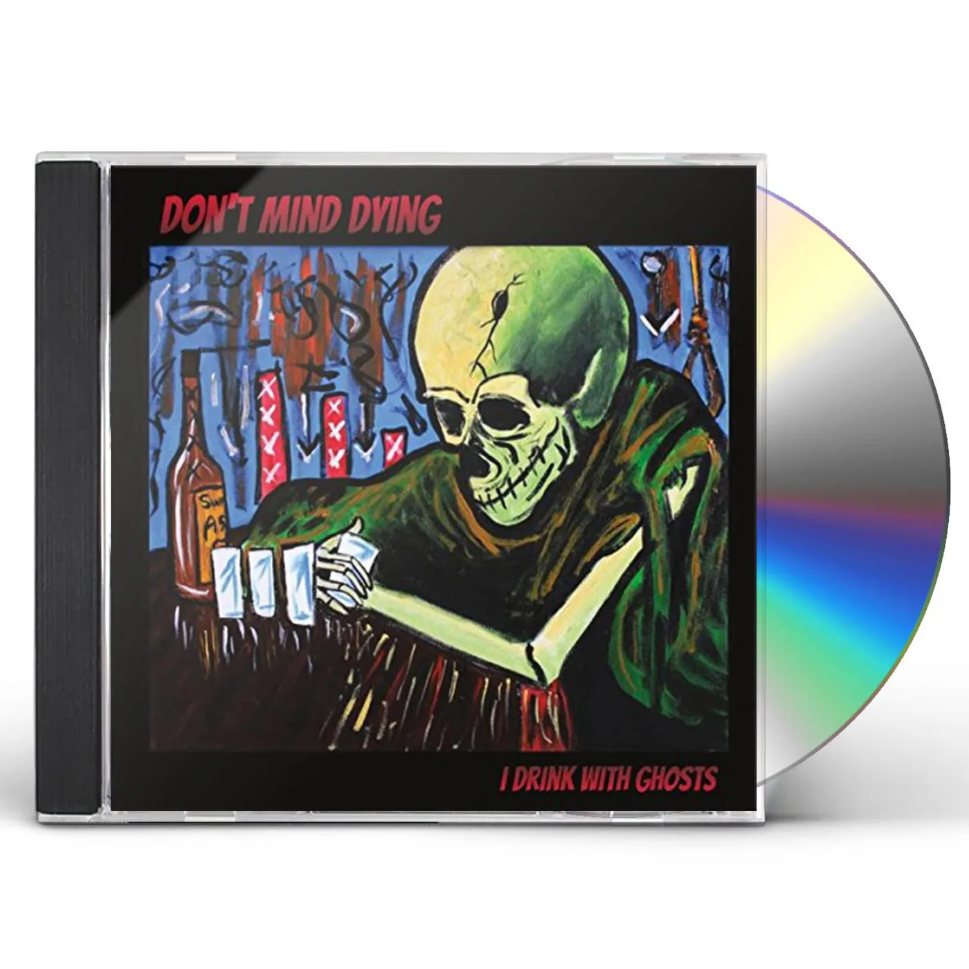 Don't Mind Dying I DRINK WITH GHOSTS CD