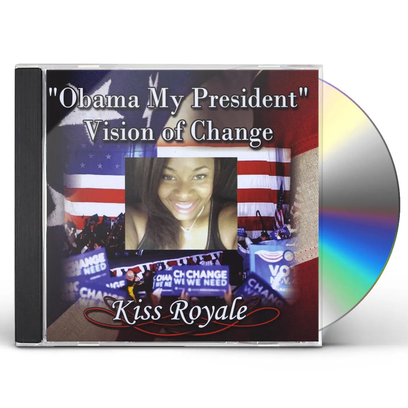 Kiss Royale OBAMA MY PRESIDENT VISION OF CHANGE CD