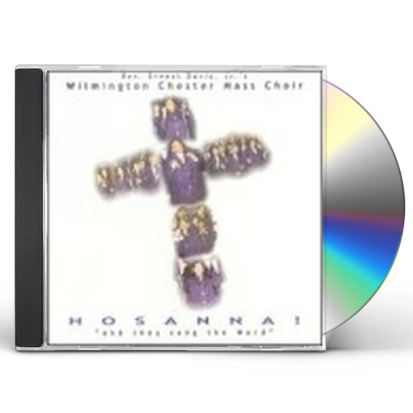 Wilmington Chester Mass Choir HOSANNA: AND THEY SING THE WORD CD