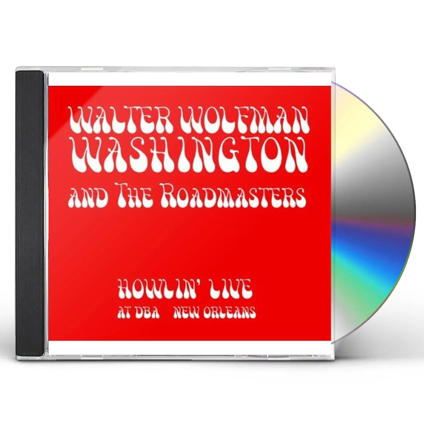 Walter Wolfman Washington & The Roadmasters HOWLIN LIVE AT DBA NEW ORLEANS CD
