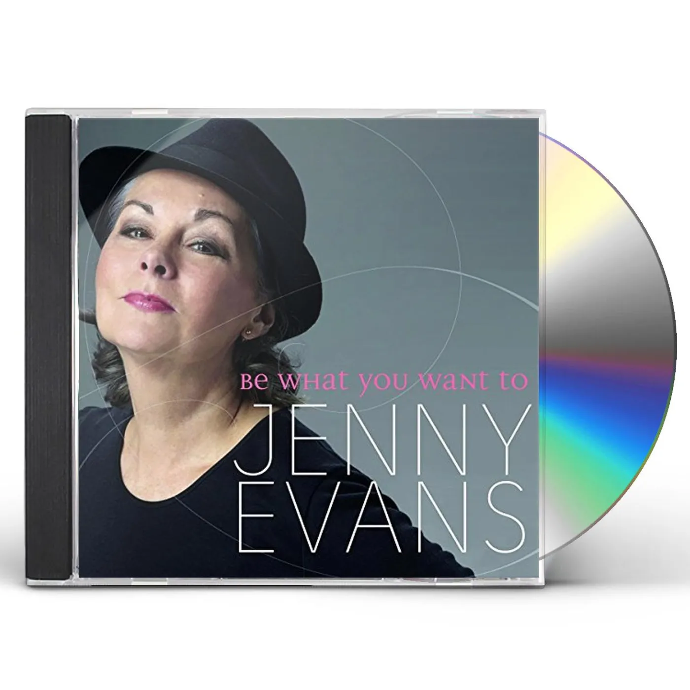 Jenny Evans BE WHAT YOU WANT TO CD