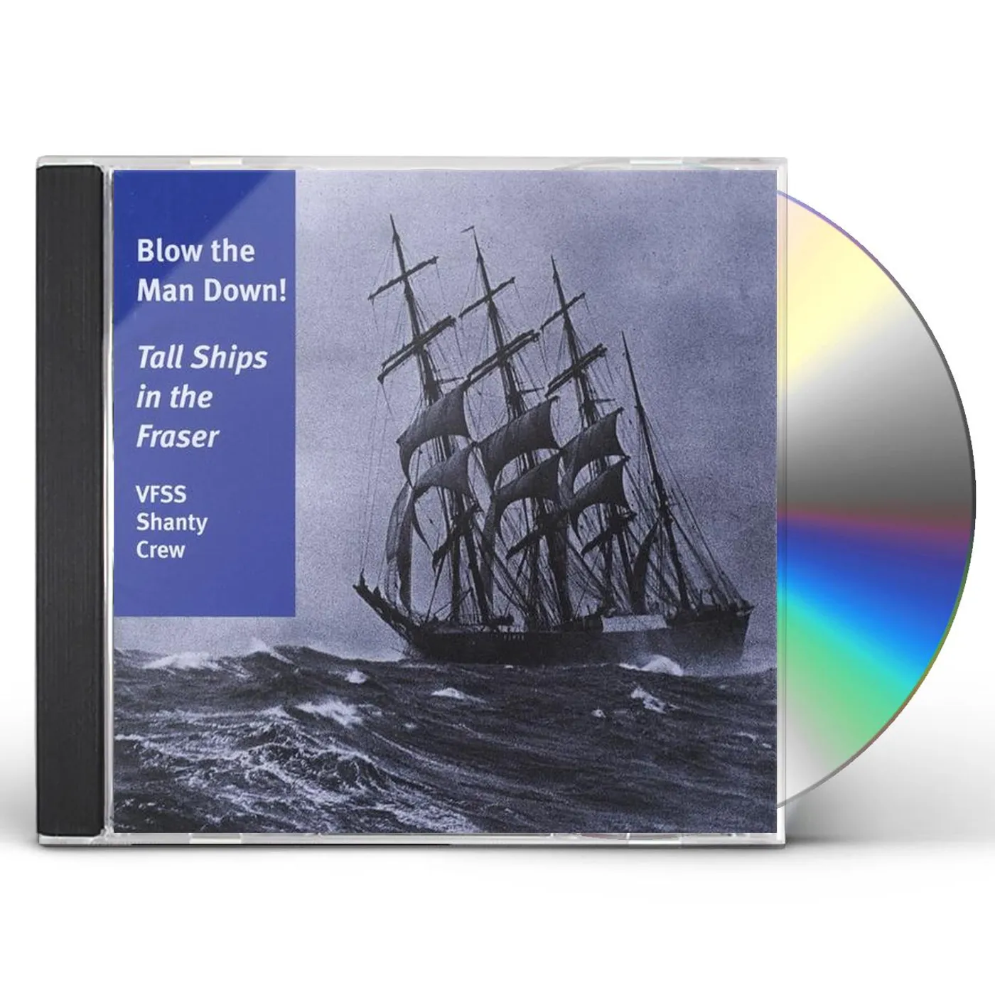 Vfss Shanty Crew BLOW THE MAN DOWN! TALL SHIPS IN THE FRASER CD