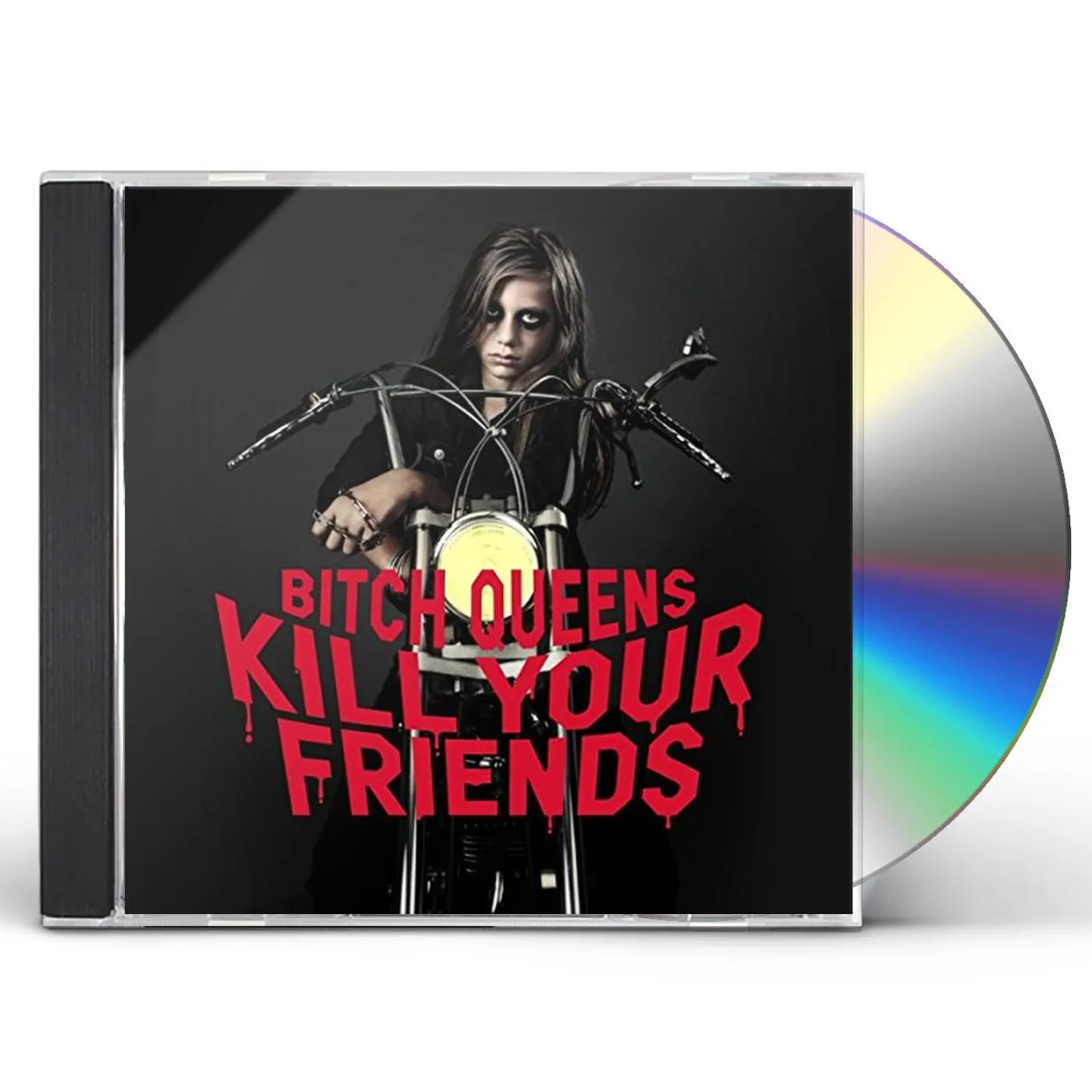 Bitch Queens KILL YOUR FRIENDS CD