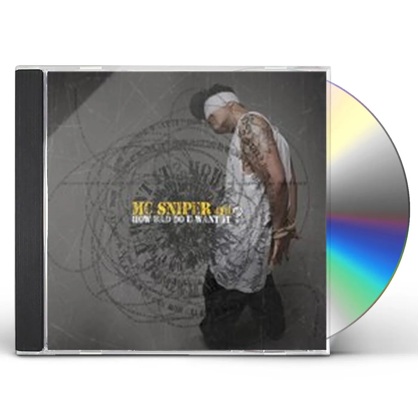 MC Sniper HOW BAD DO U WANT IT CD